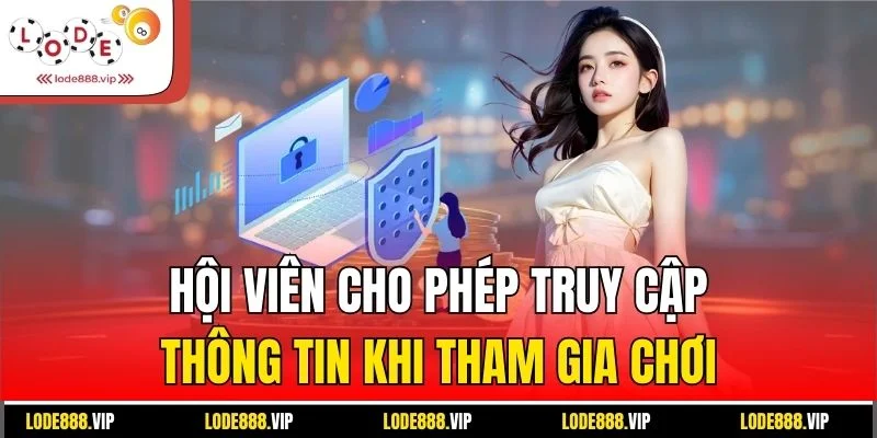 Hội viên cho phép truy cập thông tin khi tham gia chơi