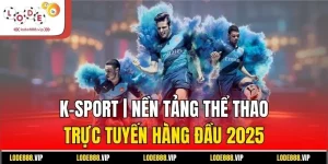 K-sport | Nền Tảng Thể Thao Trực Tuyến Hàng Đầu 2025